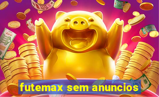 futemax sem anuncios